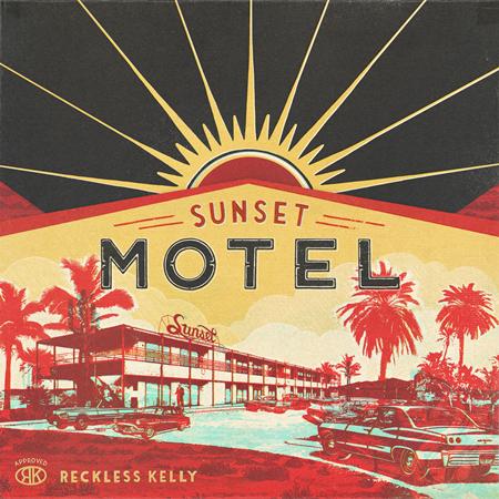 Reckless Kelly - Sunset Motel - Zortam Music