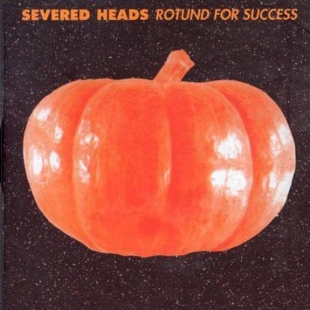 Severed Heads - Rotund for Success - Zortam Music Severed Heads - Rotund for Success - Zortam Music