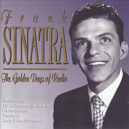 Frank Sinatra - Golden Days Of Radio - Zortam Music Frank Sinatra - Golden Days Of Radio - Zortam Music