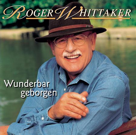 Roger Whittaker - Wunderbar Geborgen - Zortam Music