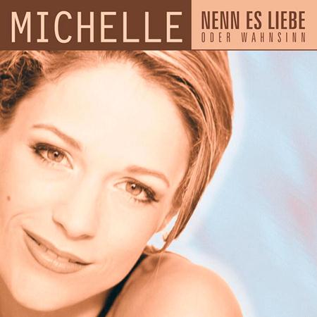 Michelle - Nenn es Lieber oder Wahnsinn - Zortam Music