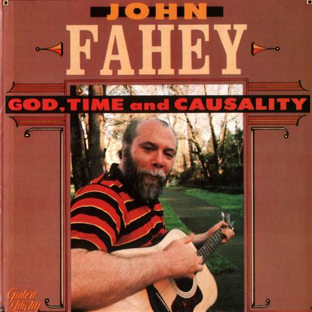 John Fahey - God, Time And Causality - Zortam Music