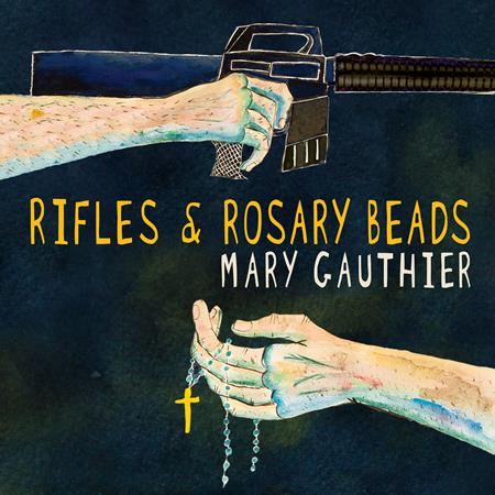 Mary Gauthier - Rifles & Rosary Beads - Zortam Music