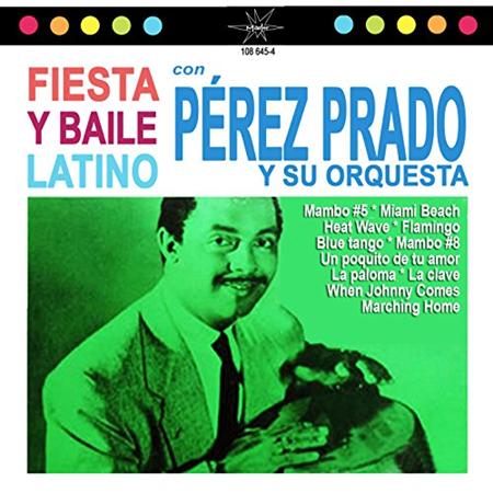 Perez Prado - Fiesta y Baile Latino - Zortam Music