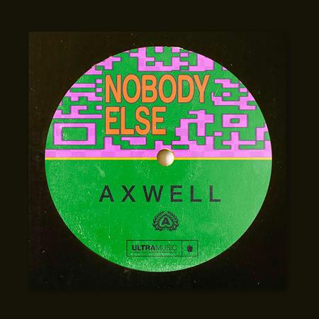 Axwell - Nobody Else - Zortam Music