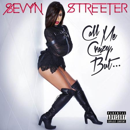 Sevyn Streeter - Call Me Crazy But... - Zortam Music