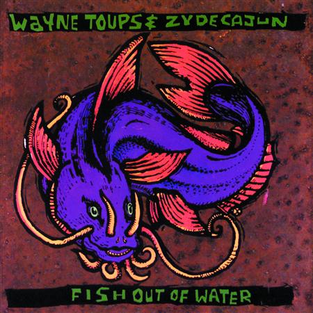 Wayne Toups - Fish Out Of Water - Zortam Music