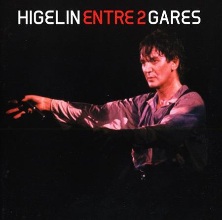 Jacques Higelin - Entre 2 Gares [disc 1] - Zortam Music