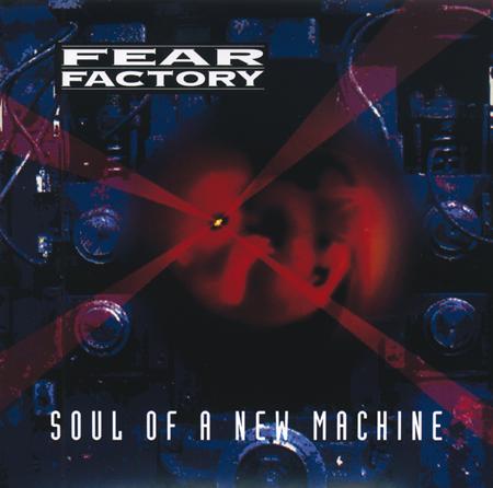 Fear Factory - Soul Of A New Machine_Remaster - Zortam Music