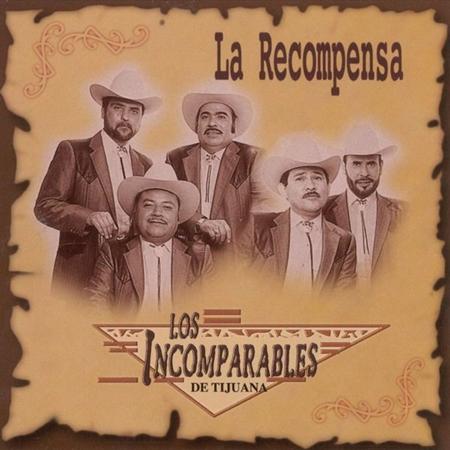 Los Incomparables De Tijuana - La recompensa - Zortam Music