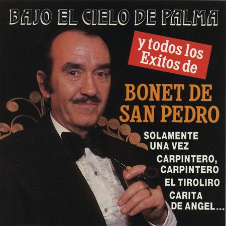 Bonet De San Pedro - Bajo el Cielo de Palma y Todos los Exitos De - Zortam Music