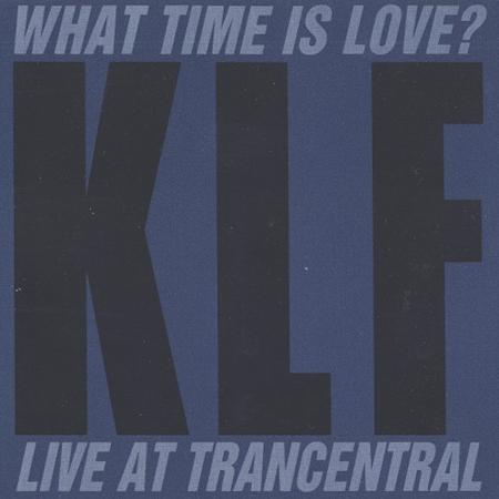 The Klf - What Time Is Love? (original) Lyrics - Zortam Music