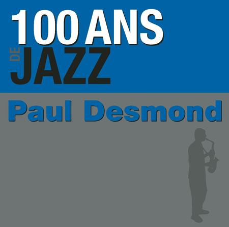 Paul Desmond - 100 Ans De Jazz - Zortam Music