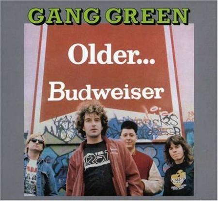 Gang Green - Older... Budweiser - Zortam Music