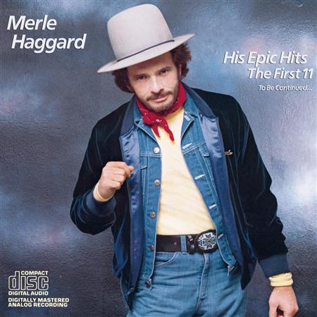 MERLE HAGGARD - His Epic Hits - The First Eleven - Zortam Music