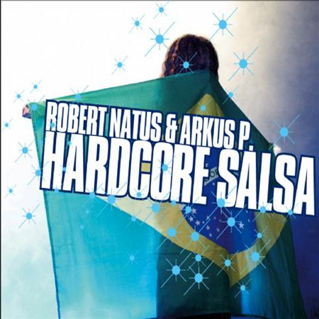 Robert Natus & Arkus P. - Hardcore Salsa - Zortam Music