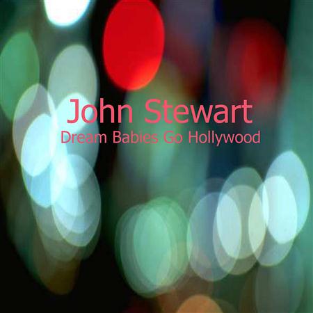 JOHN STEWART - Dream Babies Go Hollywood - Zortam Music