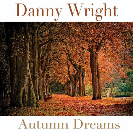 Danny Wright - Autumn Dreams - Zortam Music