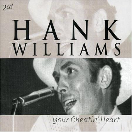 Hank Williams - Your Cheatin