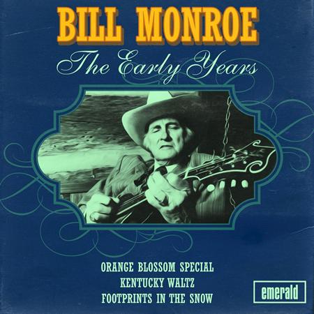 Bill Monroe And The Bluegrass Boys - The Early Years - 1940-1947 - Zortam Music