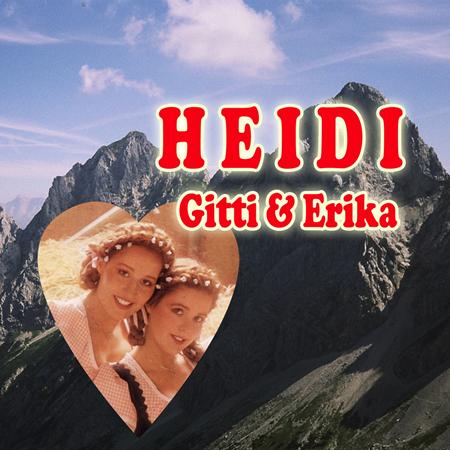 Gitti Und Erika - Heidi(Deine Welt sind die Berge) Lyrics - Zortam Music