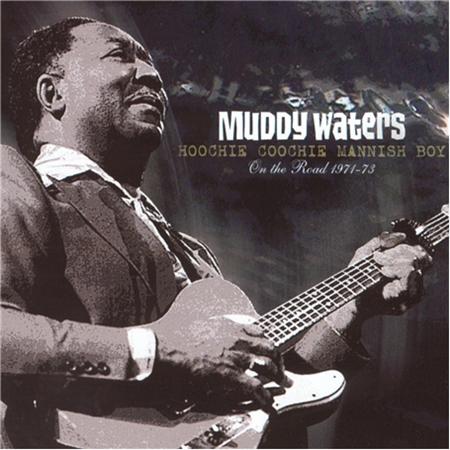 Muddy Waters - Mannish Boy / I