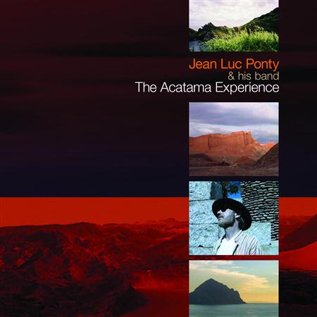 Jean-Luc Ponty - The Atacama Experience - Zortam Music
