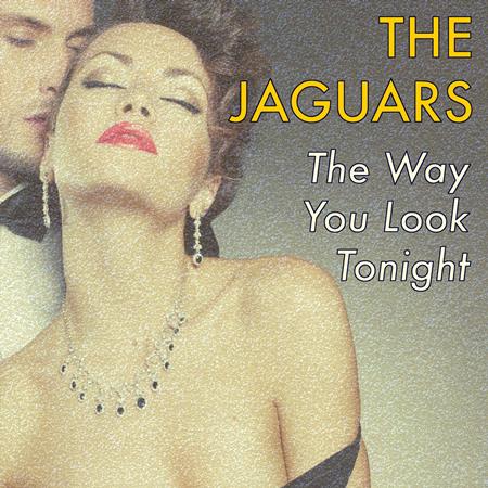 Jaguars - The Way You Look Tonight - Zortam Music