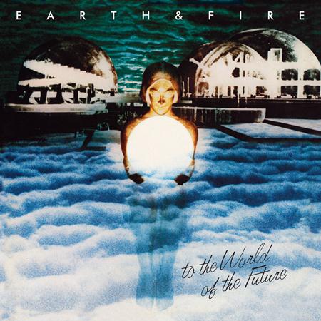 Earth and Fire - To the World of the Future - Zortam Music