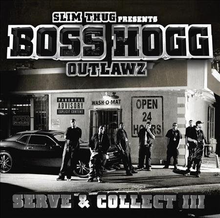 Boss Hogg Outlawz - Serve & Collect 3 - Zortam Music