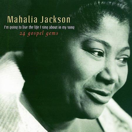 Mahalia Jackson - I