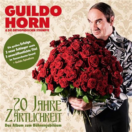Guildo Horn & Die Orthopddischen Str|mpfe - 20 Jahre Zdrtlichkeit - Das Album Zum B|hnenjubildum - Zortam Music