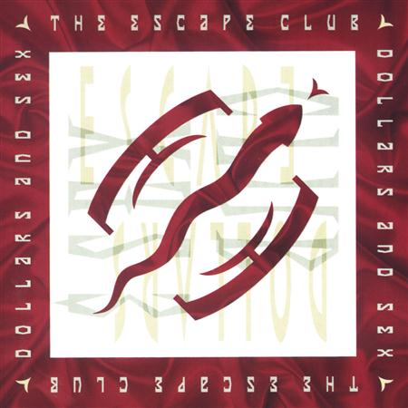 Escape Club - Just Think Of Me & I
