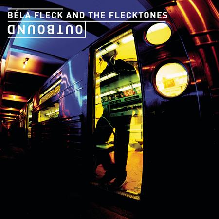 Bela Fleck And The Flecktones - Outbound 2000 - Zortam Music