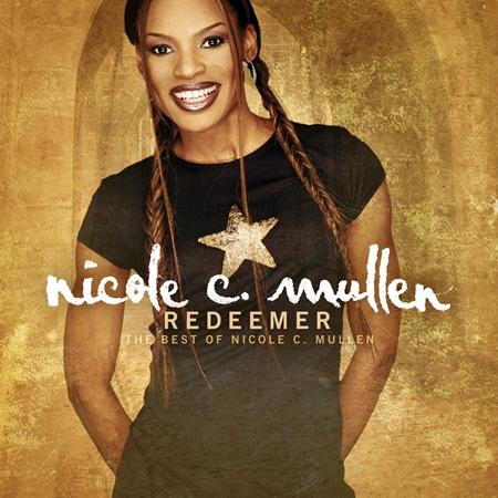 Nicole C. Mullen - Redeemer The Best Of Nicole C. Mullen - Zortam Music