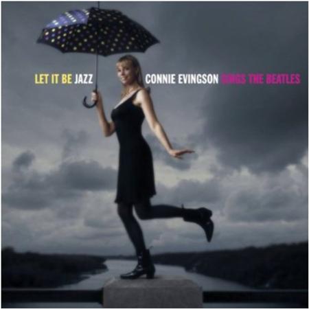 Connie Evingson - Let It Be Jazz Connie Evingson Sings The Beatles - Zortam Music