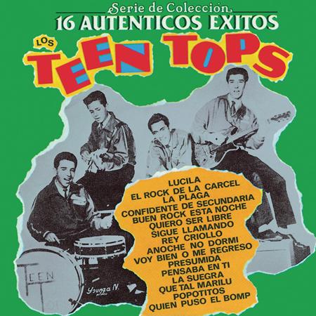 Los Teen Tops - Serie De Colecci�n 16 Autenticos Exitos - Zortam Music