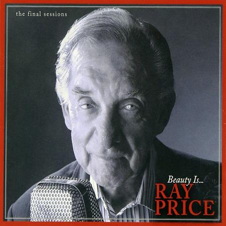 Ray Price - Beauty Is...the Final Sessions - Zortam Music