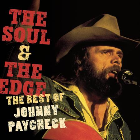 JOHNNY PAYCHECK - The Soul & The Edge The Best Of Johnny Paycheck - Zortam Music