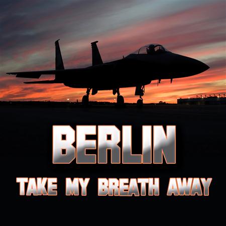 Berlin - Berlin-Take My Breath Awa - Zortam Music