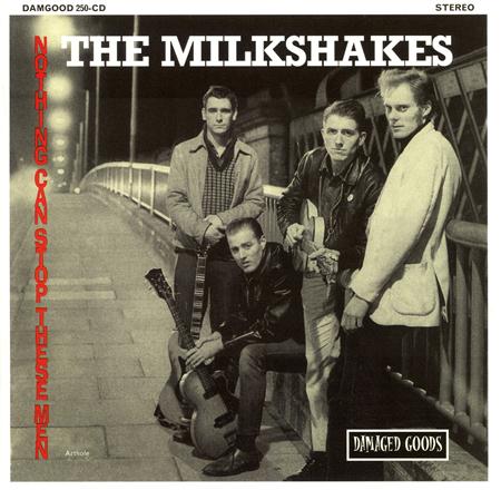 The Milkshakes - Nothing Can Stop These Men - Zortam Music