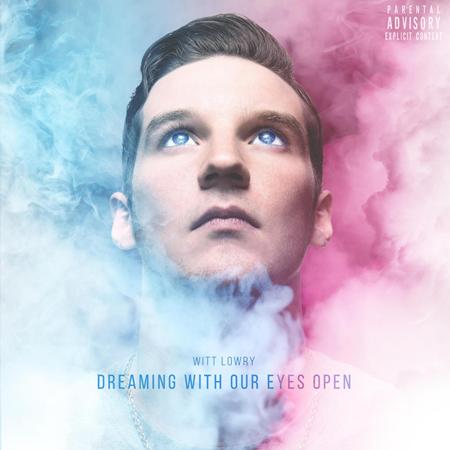 Witt Lowry - Dreaming With Our Eyes Open - Zortam Music