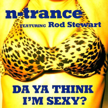 Rod Stewart - - Da Ya Think I Rod Stewart - - Da Ya Think I