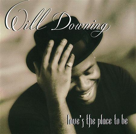 Will Downing - Love is the place to Be - Zortam Music