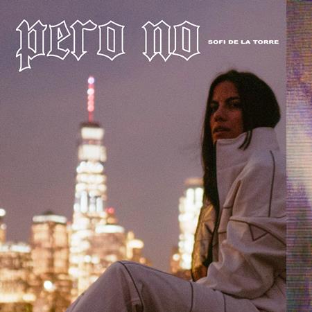 Sofi De La Torre - Pero No - Zortam Music