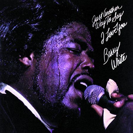 Barry White - Just Another Way To Say I Love - Zortam Music