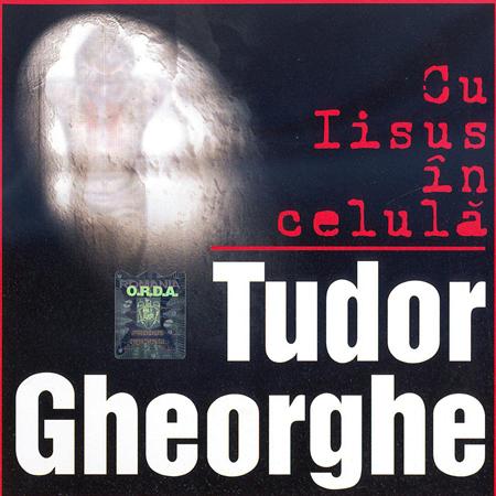Tudor Gheorghe - Cu Iisus In Celula - Zortam Music