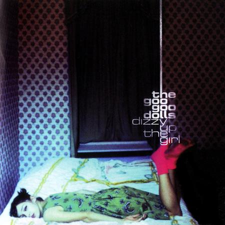 Goo Goo Dolls - Dizzy Up The Girl [Bonus Track] - Zortam Music