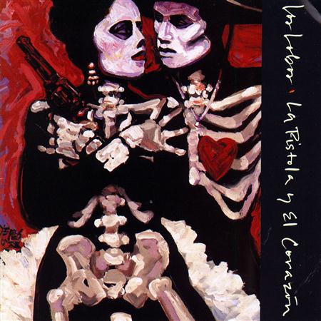 LOS LOBOS - La Pistola y El Corazsn - Zortam Music