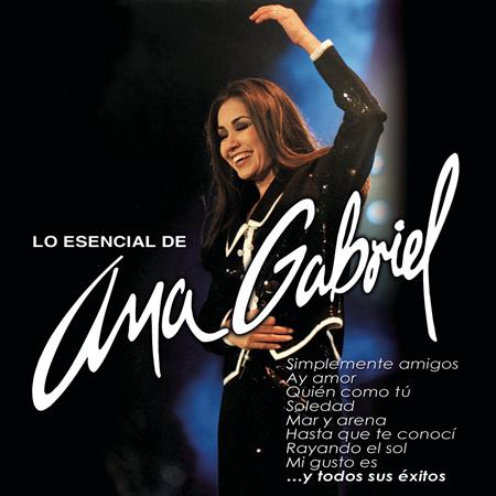 Ana Gabriel - Lo Esencial De Ana Gabriel [disc 2] - Zortam Music